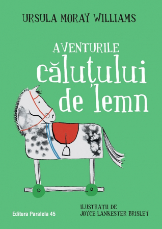 Literatură pentru copii - Aventurile calutului de lemn - Ursula Moray Williams