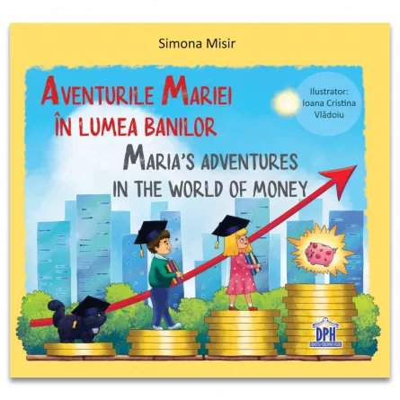 Children's literature - Illustrated stories - Maria's adventures in the world of money. Maria's adventures in the world of money. Bilingual edition - Simona Misir