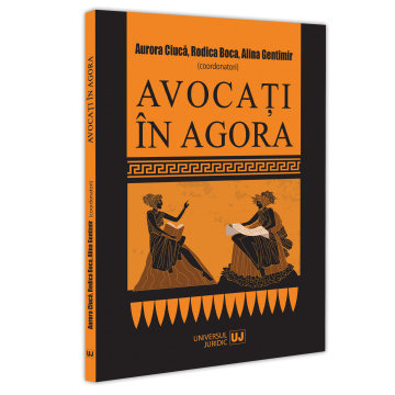 Drept - Avocati in Agora - Aurora Ciuca, Rodica Boca, Alina Gentimir