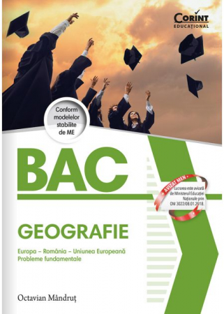 Bacalaureat și Admitere la Facultate - Bacalaureat 2025 - Geografie. Europa – Romania – Uniunea Europeana. Probleme fundamentale - Octavian Mandrut