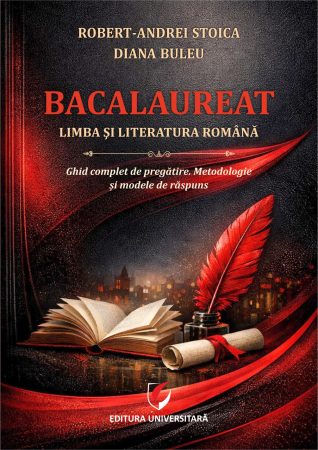 Preuniversitaria - Bacalaureat. Limba şi literatura română. Ghid complet de pregătire. metodologie şi modele de răspuns