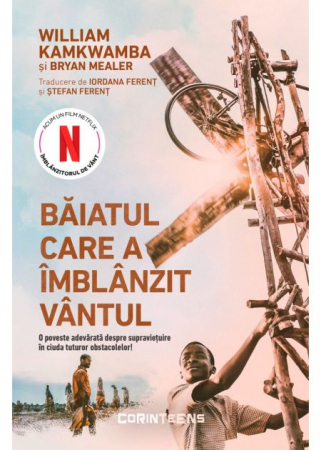 Literatură pentru copii - Baiatul care a imblanzit vantul - William Kamkwamba, Bryan Mealer