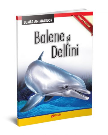 Timp liber - Balene si delfini. Lumea animalelor. Enciclopedie
