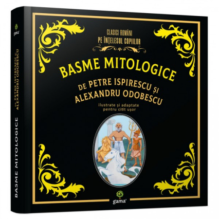 Literatură pentru copii - Basme mitologice - Petre Ispirescu, Alexandru Odobescu