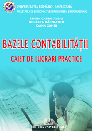 Contabilitate - Bazele contabilitatii - Caiet de lucrari practice