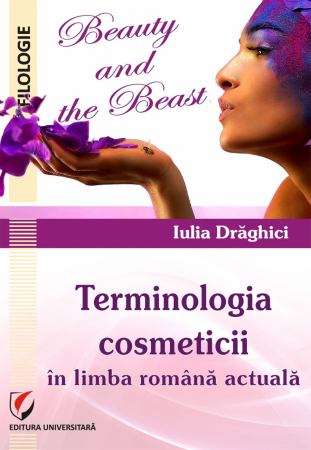 Romanian language and literature - Beauty and the Beast: The current terminology in Romanian cosmetics