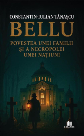 Leisure - Bellu, the story of a family and the necropolis of a nation - Constantin-Iulian Tanascu