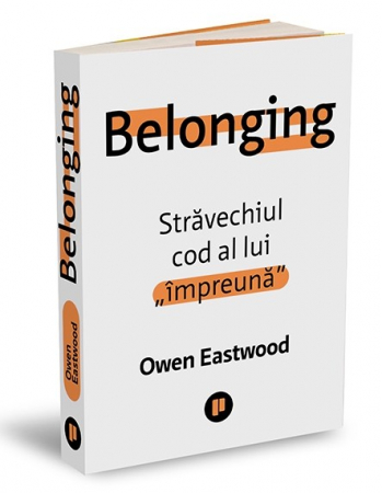 Management - Belonging. The ancient code of "together" - Owen Eastwood