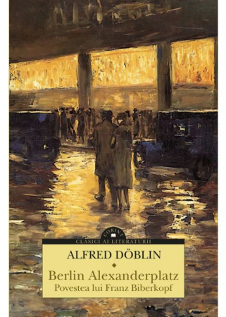 Novel - Berlin Alexanderplatz. The Story of Franz Biberkopf - Alfred Döblin