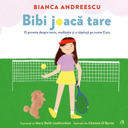 Children's literature - Illustrated stories - Bibi plays hard. A story about tennis, meditation and a puppy named Coco - Mary Beth Leatherdale, Bianca Andreescu