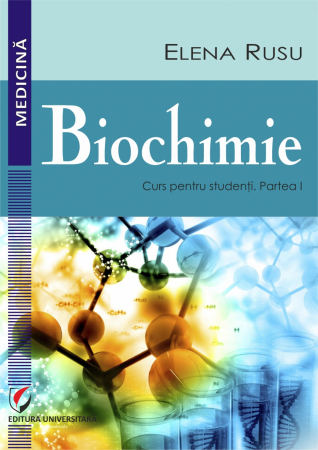 Medicină - Biochimie. Curs pentru studenti. Partea I - Elena Rusu