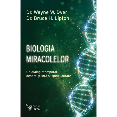 Spirituality - The Biology of Miracles: A Timeless Dialogue on Science and Spirituality - Dr. Wayne W. Dyer, Dr. Bruce H. Lipton