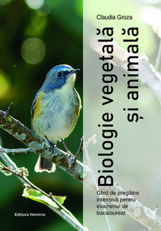 Preuniversitaria - Biologie vegetala si animala. Ghid de pregatire intensiva pentru examenul de bacalaureat - Claudia Groza