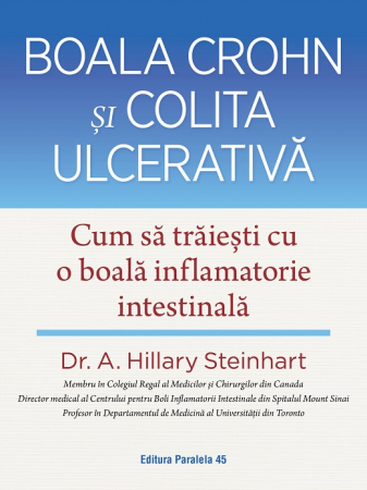 Medicină - Boala Crohn si colita ulcerativa. Cum sa traiesti cu o boala inflamatorie intestinala - Dr. A. Hillary Steinhart