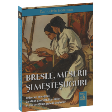 Leisure - Guilds, trades and crafts. The universe of the cisterns, the zarafis, the cavafis, the Lipscans and 800 other professions of the past - Dan-Silviu Boerescu