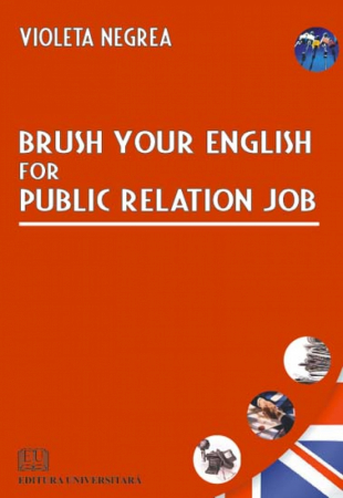 Limbi și literaturi străine - Brush your english for public relation job - Violeta Negrea