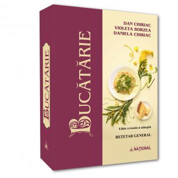 Timp liber - Bucatarie. Retetar general. Editie revazuta si adaugita - Dan Chiriac, Violeta Borzea, Daniela Chiriac