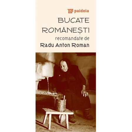 Cărți de bucate - Bucate romanesti recomandate de Radu Anton Roman