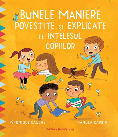 Timp liber - Bunele maniere povestite si explicate pe intelesul copiilor - Véronique Cauchy, Manola Caprini
