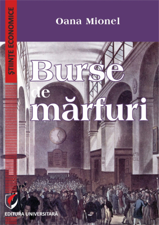 Economie generală - Burse de marfuri - Oana Mionel