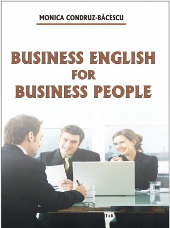 Limbi și literaturi străine - Business english for business people - Monica Condruz-Bacescu