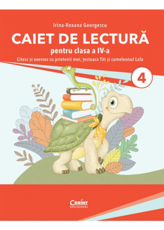 Preuniversitaria - Caiet de lectura pentru clasa a IV-a. Citesc si exersez cu prietenii mei, testoasa Titi si cameleonul Lola - Irina-Roxana Georgescu
