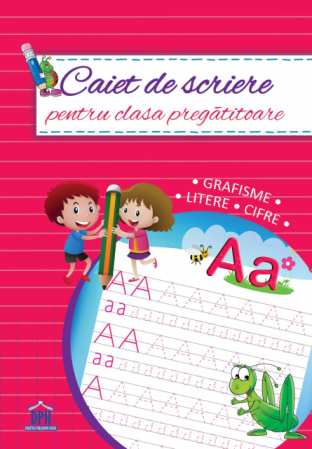 Auxiliare didactice - Caiet de scriere pentru clasa pregatitoare. Grafisme. Litere. Cifre