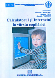 Carte Preuniversitară - Calculatorul si internetul la varsta copilariei