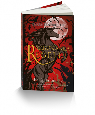 Literatură pentru adolescenți - Calea tenebrelor. Volumul III. Razbunarea regelui - Philip Womack