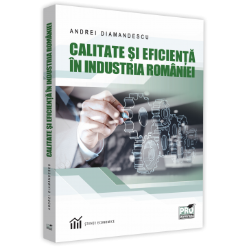 Management - Calitate si eficienta in industria Romaniei - Andrei Diamandescu