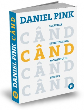Timp liber - Cand. Secretele stiintifice ale momentului perfect - Daniel Pink