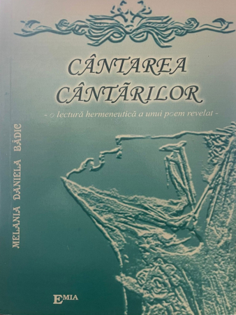 Religion and Philosophy - The Song of Songs. A hermeneutic reading of a revealed poem - Melania Daniela Badic