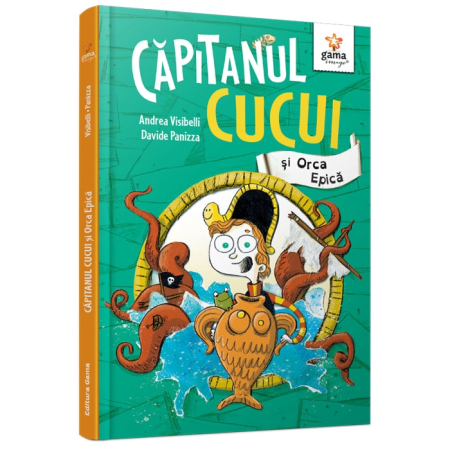 Literatură pentru copii - Povești ilustrate - Capitanul Cucui si Orca Epica - Andrea Visibelli