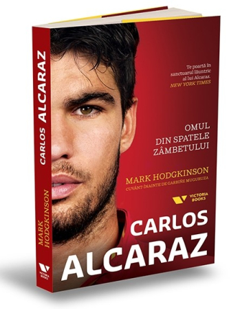 Physical education and sport - Carlos Alcaraz. The Man Behind the Smile - Mark Hodgkinson