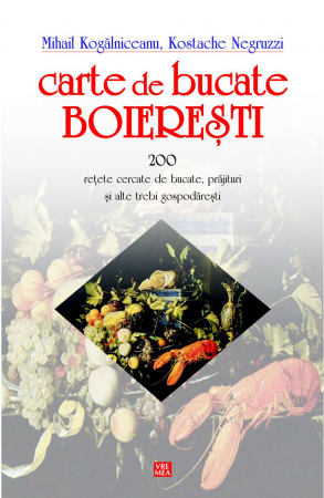 Leisure - Book of boyar recipes - Mihail Kogalniceanu, Negruzzi Kostache