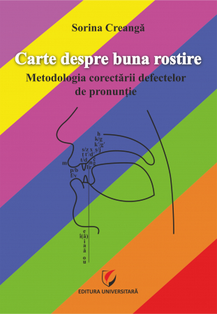 Arte și Multimedia - Carte despre buna rostire. Metodologia corectarii defectelor de pronuntie