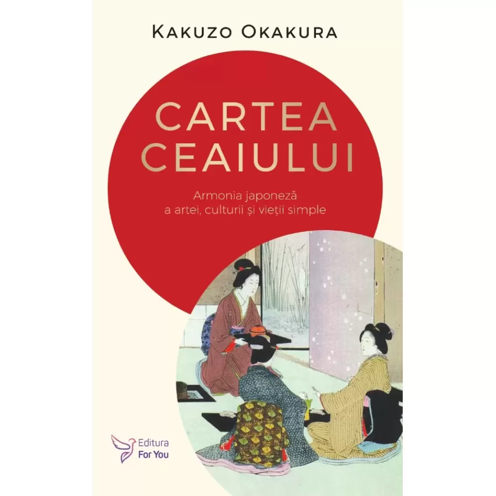 Leisure - The tea book. The Japanese harmony of art, culture and simple life - Kakuzo Okakura