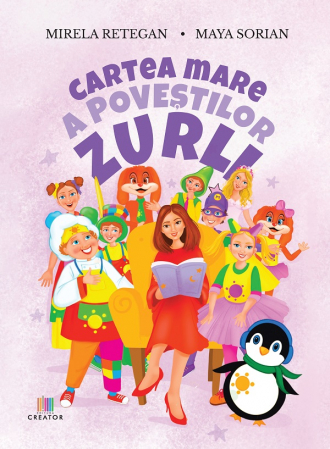 Children's literature - Illustrated stories - The big book of Zurli stories - Maya Sorian, Mirela Retegan