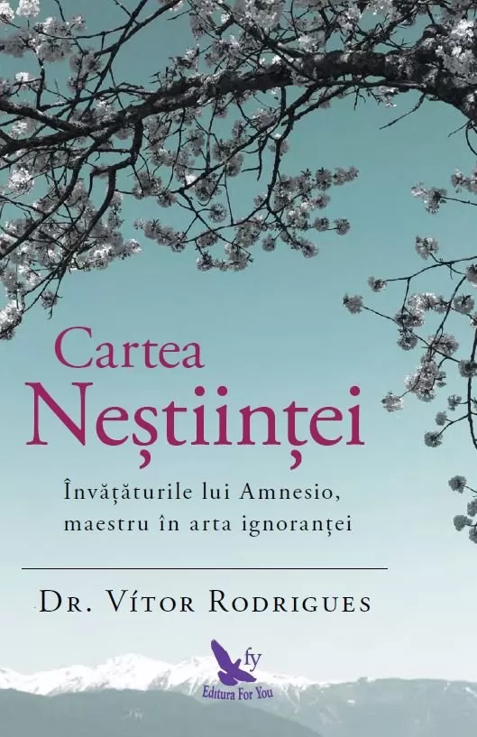 Spiritualitate - Cartea Nestiintei. Invataturile lui Amnesio, maestru in arta ignorantei – Dr. Vítor Rodrigues