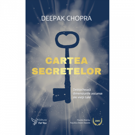 Spiritualitate - Cartea secretelor. Deblocheaza dimensiunile ascunse ale vietii tale! Editia a II-a – Deepak Chopra