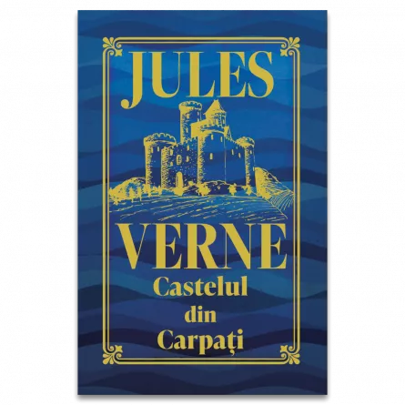 Roman - Castelul din Carpati. Editie de colectie - Jules Verne