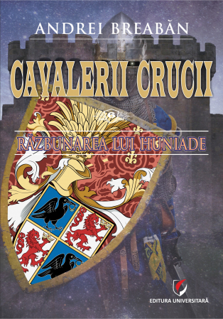 Novel - Knights of the Cross - Volume 6. Huniade's Revenge - Andrei Breaban