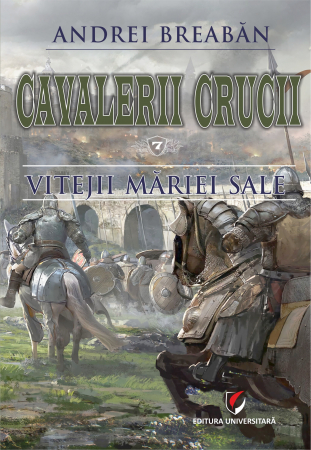 Novel - Knights of the Cross - Volume 7. Valors of His Mary - Andrei Breaban