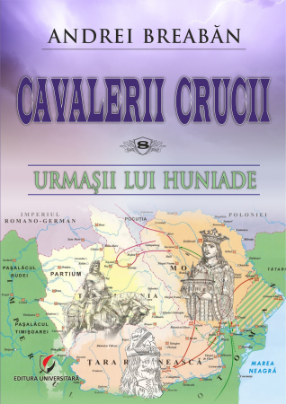 Novel - Knights of the Cross - Volume 8. Followers of Huniade - Andrei Breaban