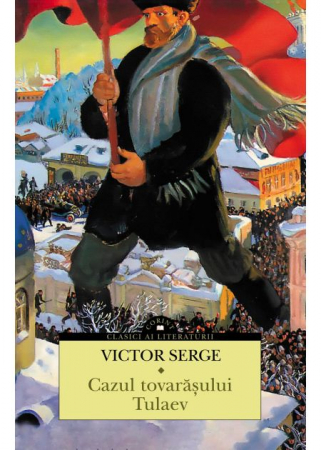Literatură pentru copii - Cazul tovarasului Tulaev - Victor Serge