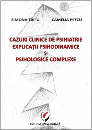 Medicine - Clinical Cases of Psychiatry. Complex Psychodynamic and Psychological Explanations