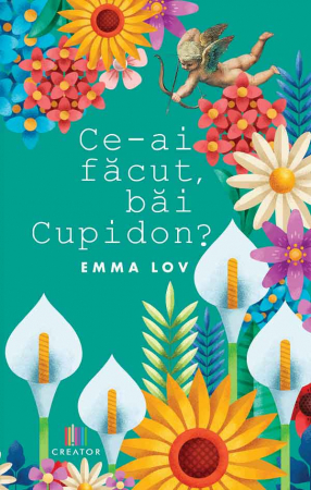 Roman - Ce-ai facut, bai Cupidon? - Emma Lov