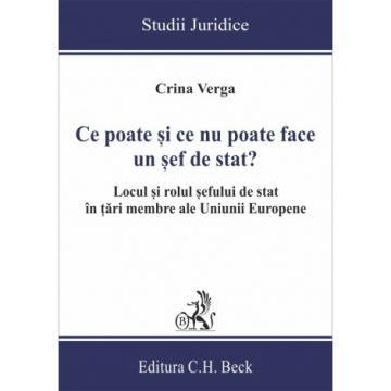 Law - What can and what cannot a head of state do? The place and role of the head of state in the member countries of the European Union - Crina Mihaela Verga