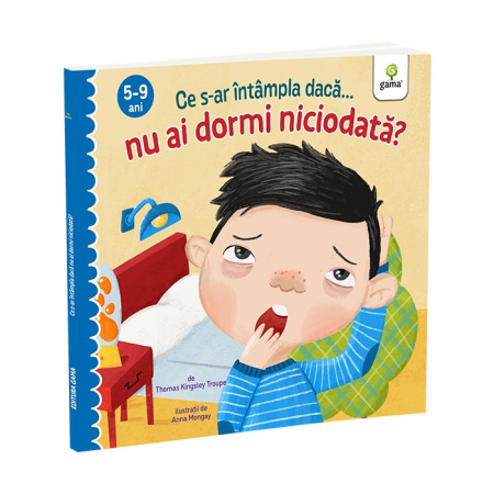 Cărți pentru copii - Ce s-ar intampla daca nu ai dormi niciodata? - Thomas Kingsley Troupe