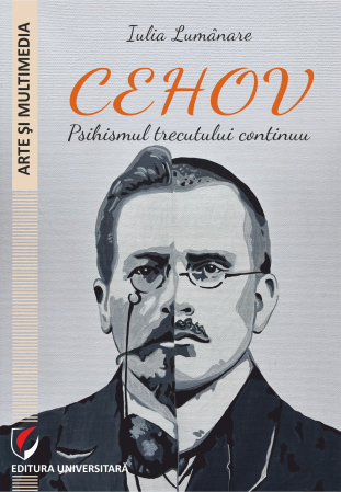 Arte și Multimedia - Cehov - psihismul trecutului continuu